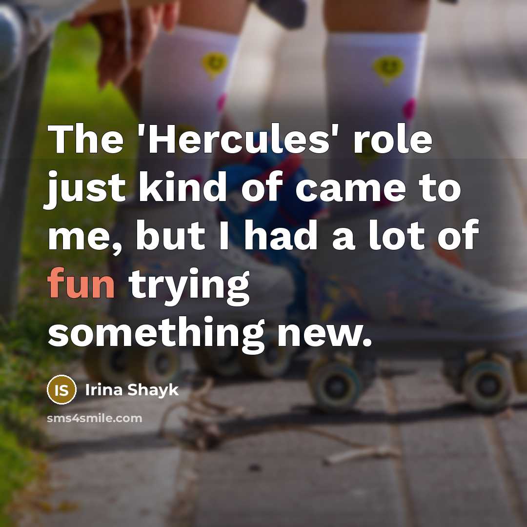 “The 'Hercules' role just kind of came to me, but…” quote by Irina Shayk