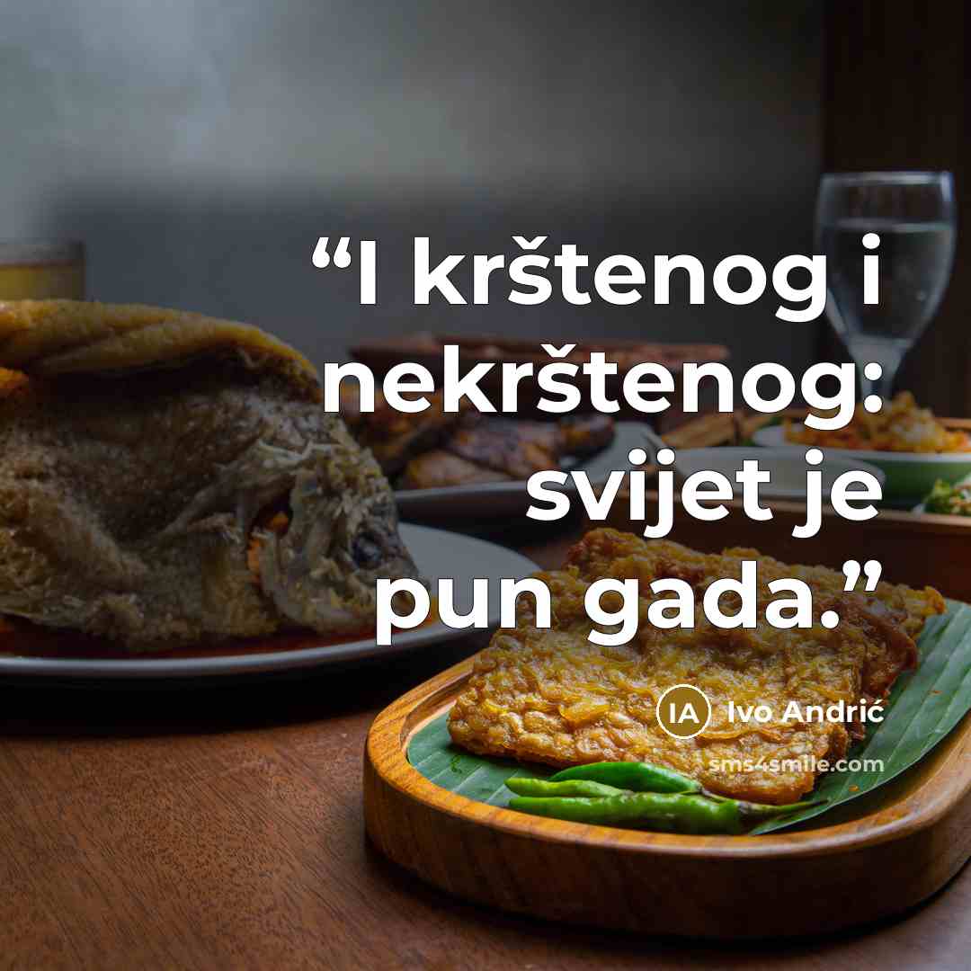 “I krštenog i nekrštenog: svijet je pun gada.” quote by Ivo Andrić