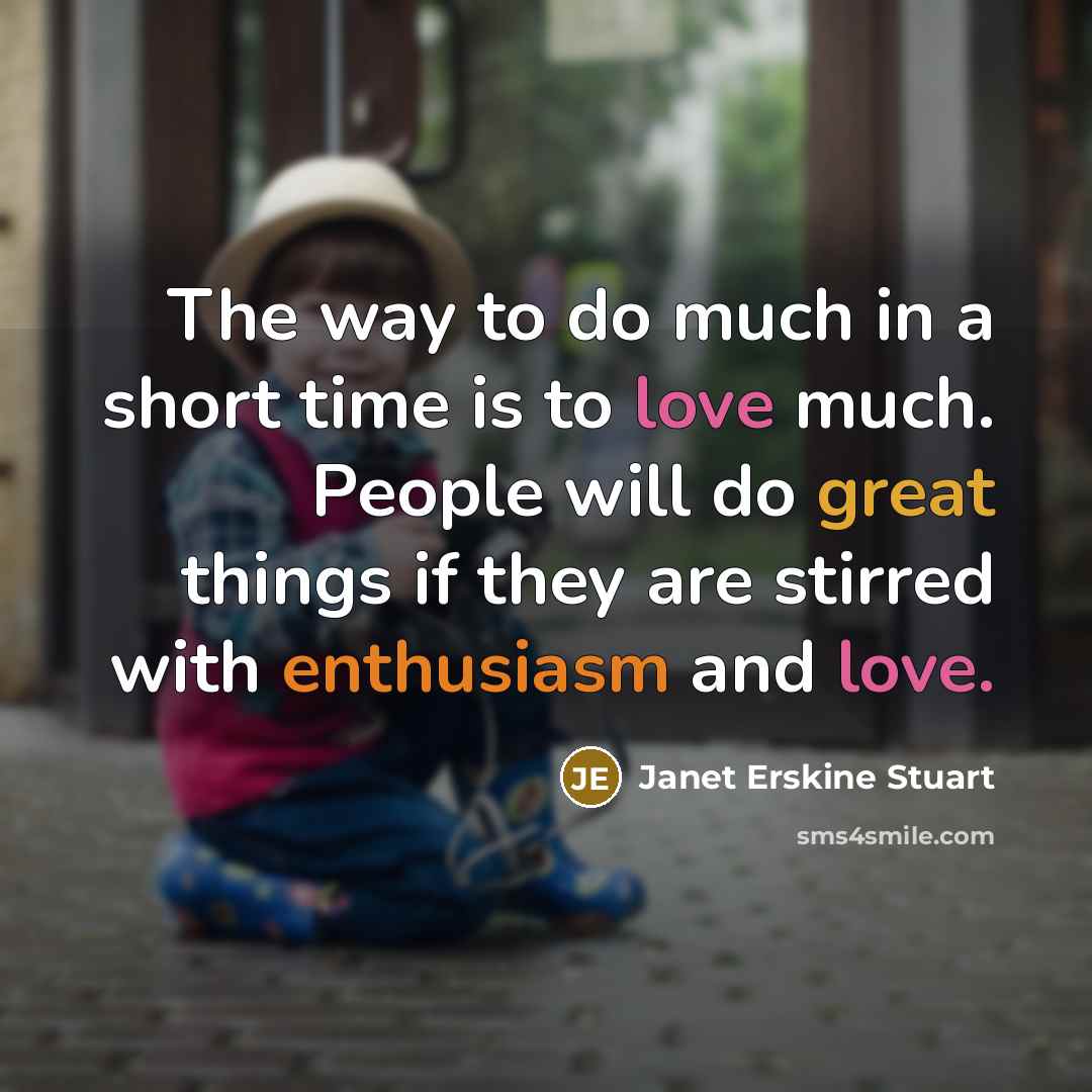 “The way to do much in a short time is…” quote by Janet Erskine Stuart