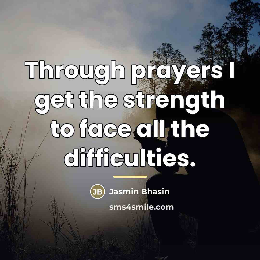 “Through prayers I get the strength to face all the…” quote by Jasmin Bhasin