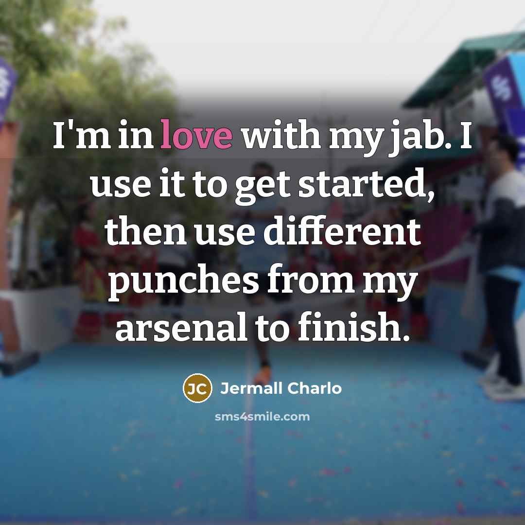 “I'm in love with my jab. I use it to…” quote by Jermall Charlo