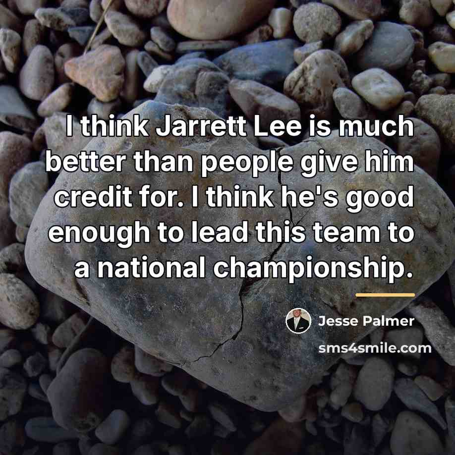 “I think Jarrett Lee is much better than people give…” quote by Jesse Palmer