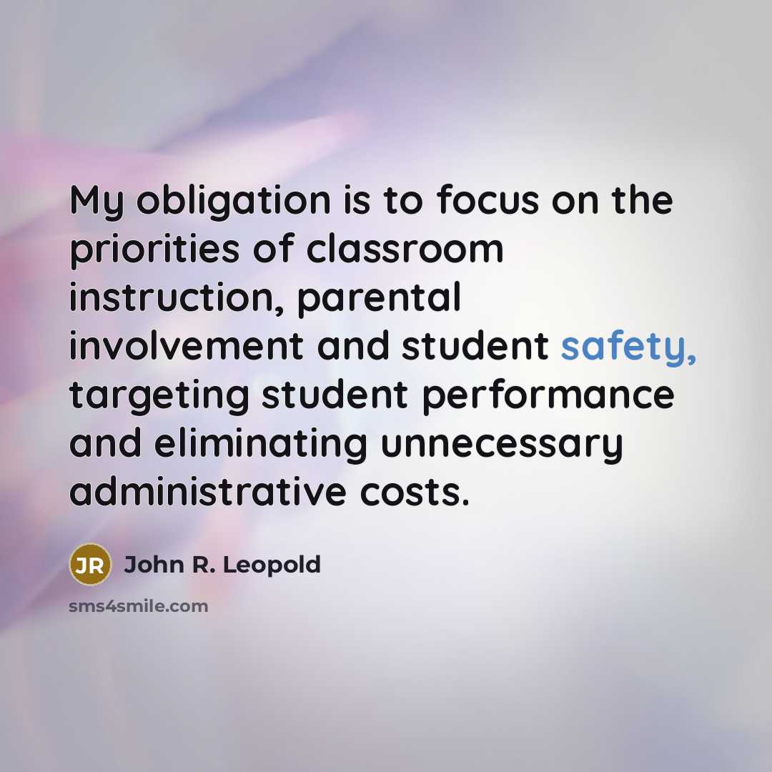 “My obligation is to focus on the priorities of classroom…” quote by John R. Leopold