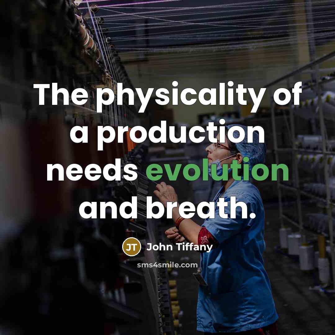 “The physicality of a production needs evolution and breath.…” quote by John Tiffany