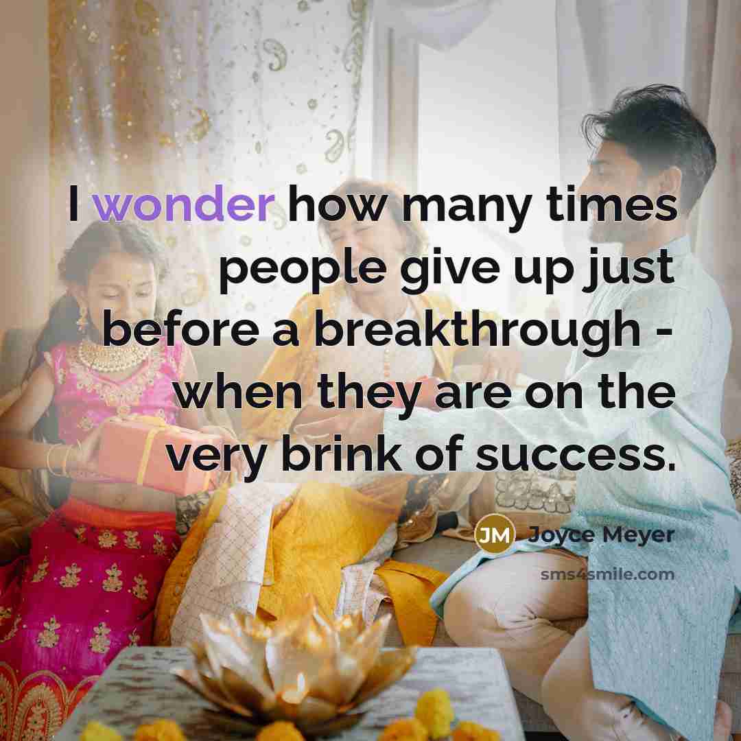 “I wonder how many times people give up just before…” quote by Joyce Meyer