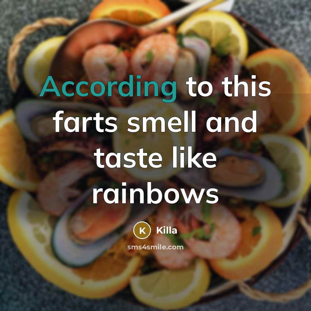 “According to this farts smell and taste like rainbows” quote by Killa