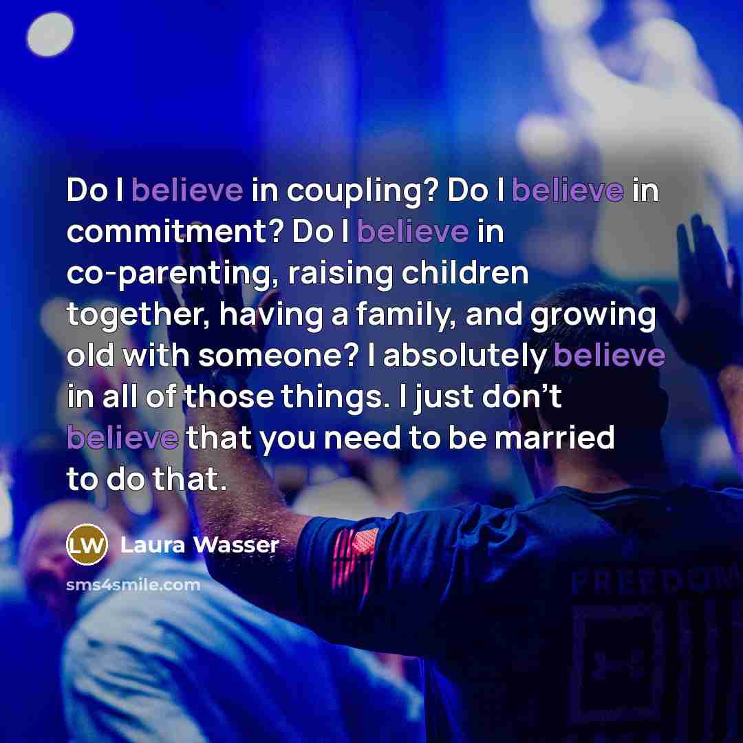 “Do I believe in coupling? Do I believe in commitment?…” quote by Laura Wasser