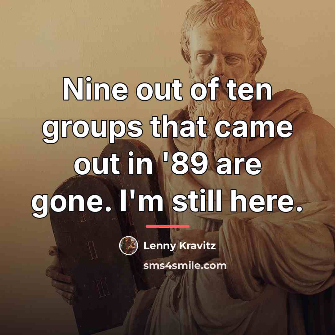 “Nine out of ten groups that came out in '89…” quote by Lenny Kravitz