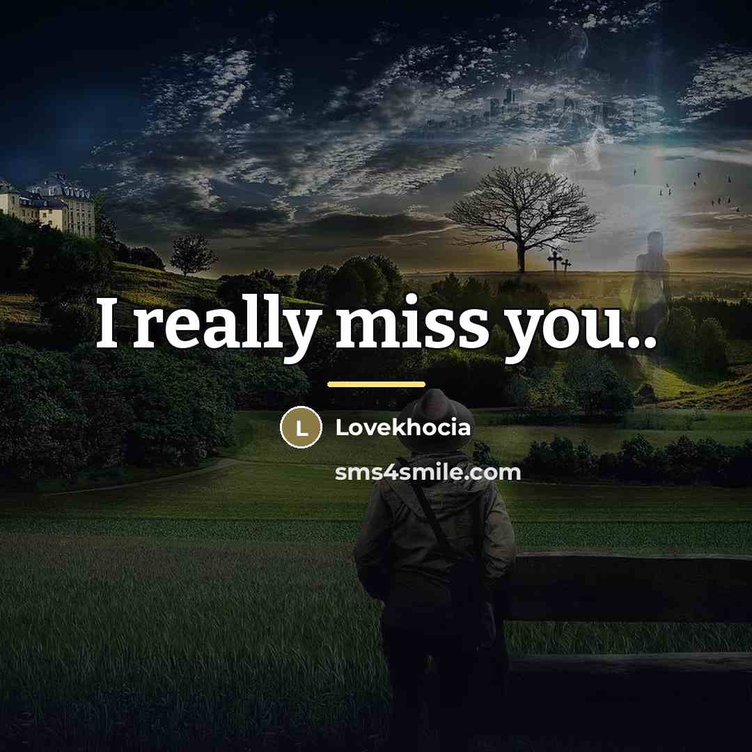 “I really miss you..…” quote by Lovekhocia
