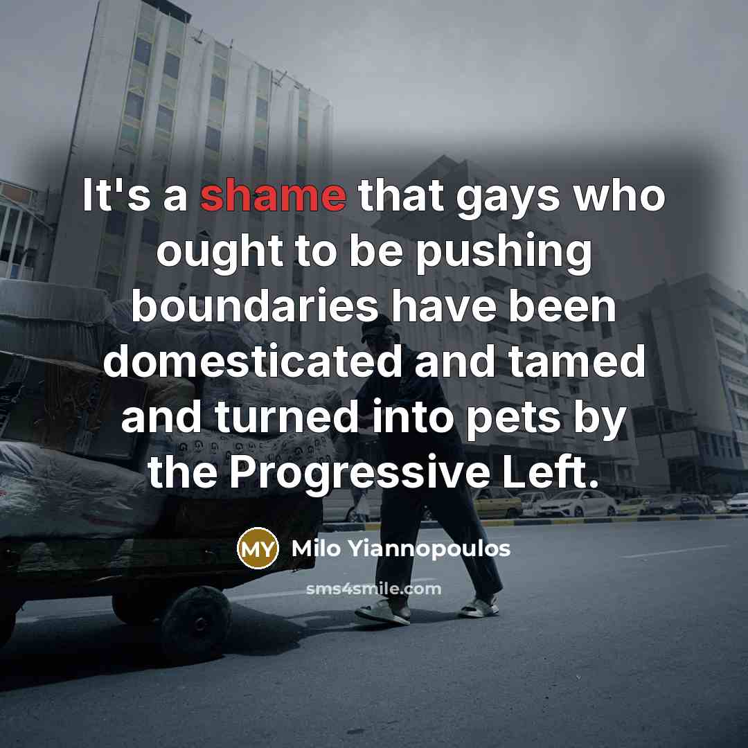 “It's a shame that gays who ought to be pushing…” quote by Milo Yiannopoulos