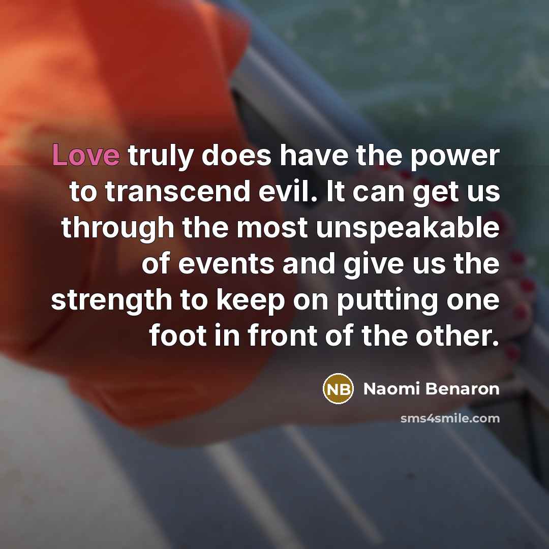 “Love truly does have the power to transcend evil. It…” quote by Naomi Benaron