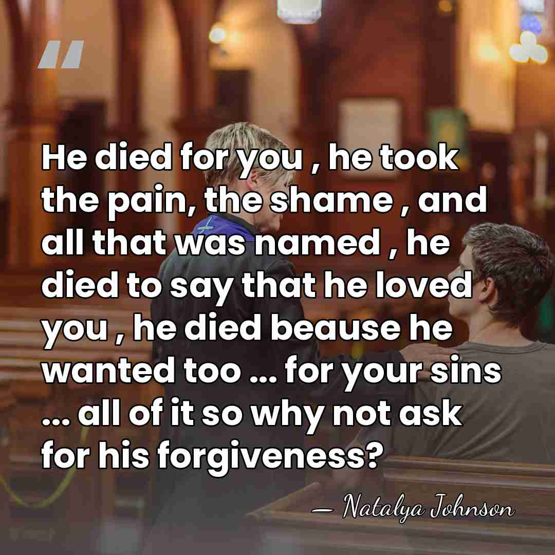 He died for you , he took the pain, the shame ,&hellip; - Natalya Johnson