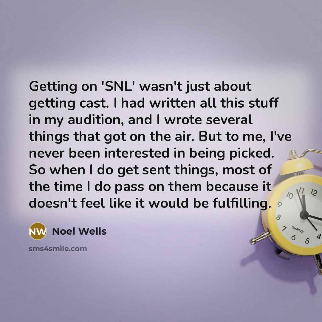 “Getting on 'SNL' wasn't just about getting cast. I had…” quote by Noel Wells