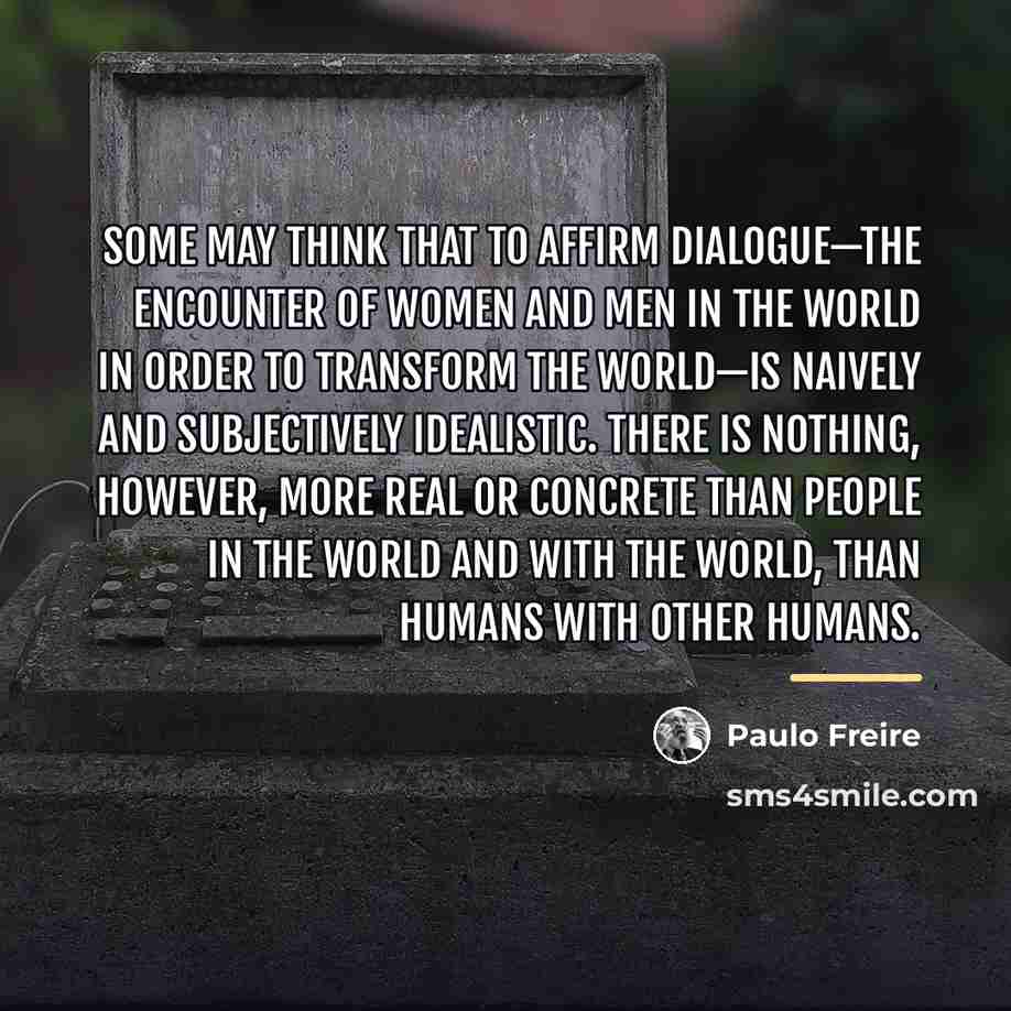 “some may think that to affirm dialogue—the encounter of women…” quote by Paulo Freire