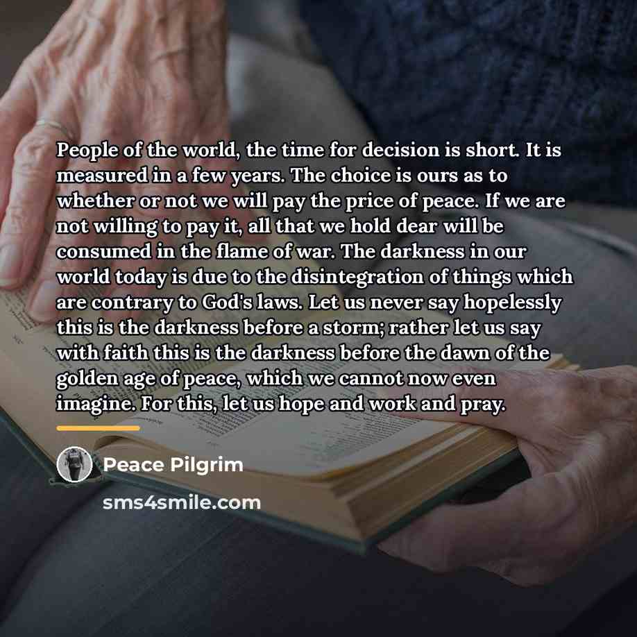 “People of the world, the time for decision is short.…” quote by Peace Pilgrim