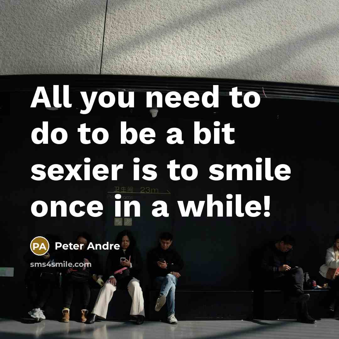 “All you need to do to be a bit sexier…” quote by Peter Andre