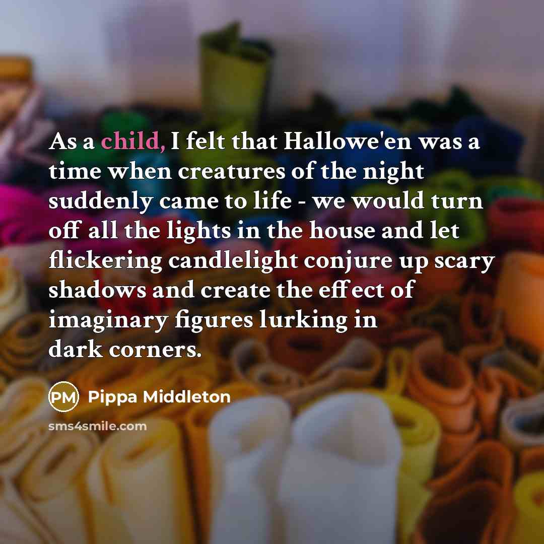 “As a child, I felt that Hallowe'en was a time…” quote by Pippa Middleton