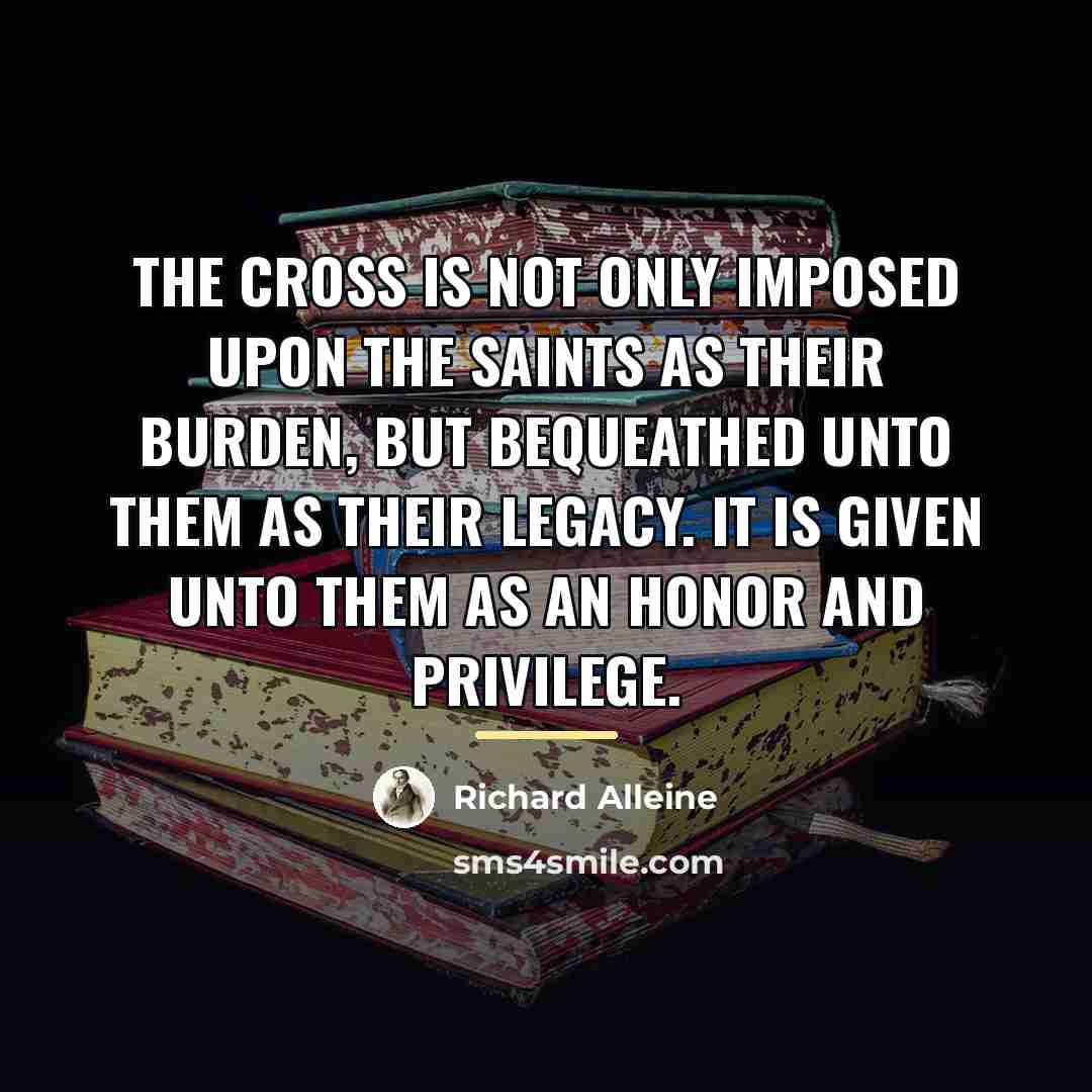 “The cross is not only imposed upon the saints as…” quote by Richard Alleine
