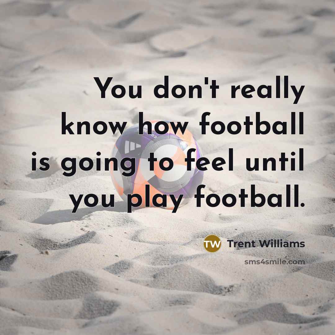 “You don't really know how football is going to feel…” quote by Trent Williams