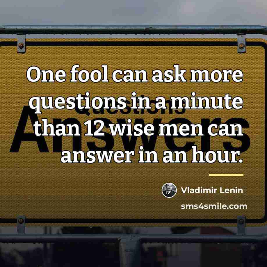 “One fool can ask more questions in a minute than…” quote by Vladimir Lenin