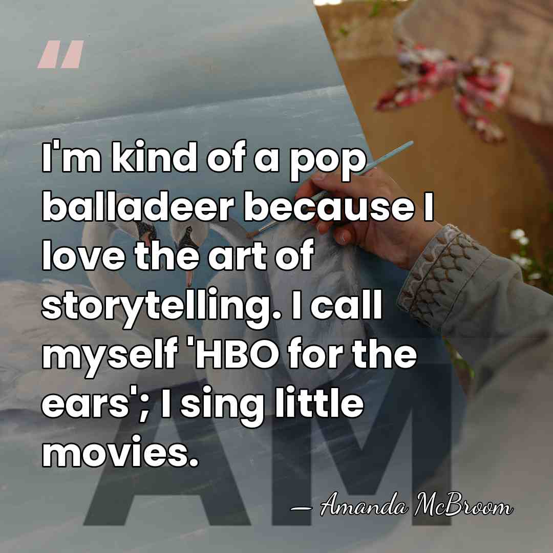I'm kind of a pop balladeer because I love the art of&hellip; - Amanda McBroom