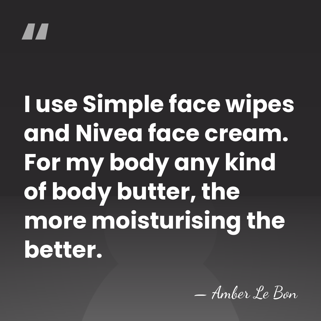 I use Simple face wipes and Nivea face cream. For my body&hellip; - Amber Le Bon