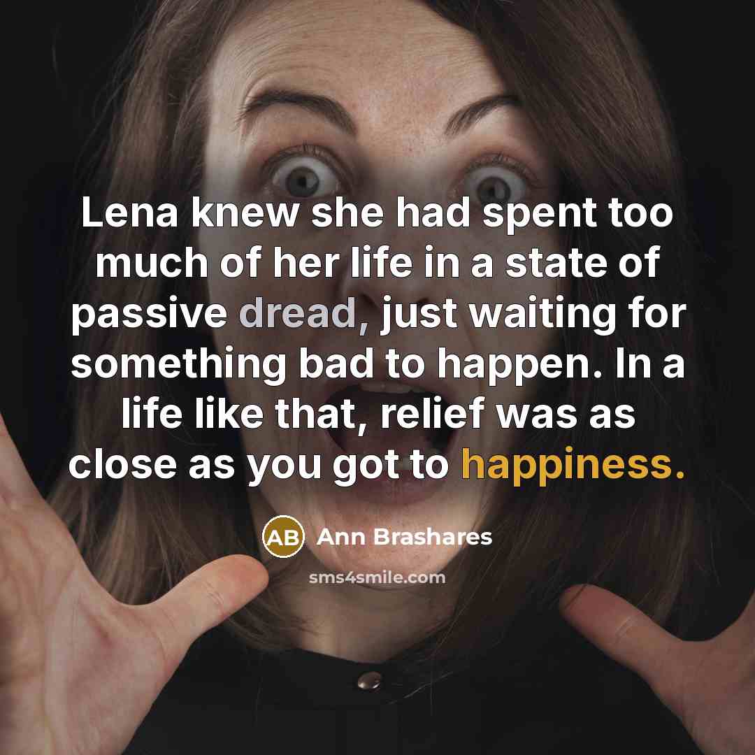 “Lena knew she had spent too much of her life…” quote by Ann Brashares