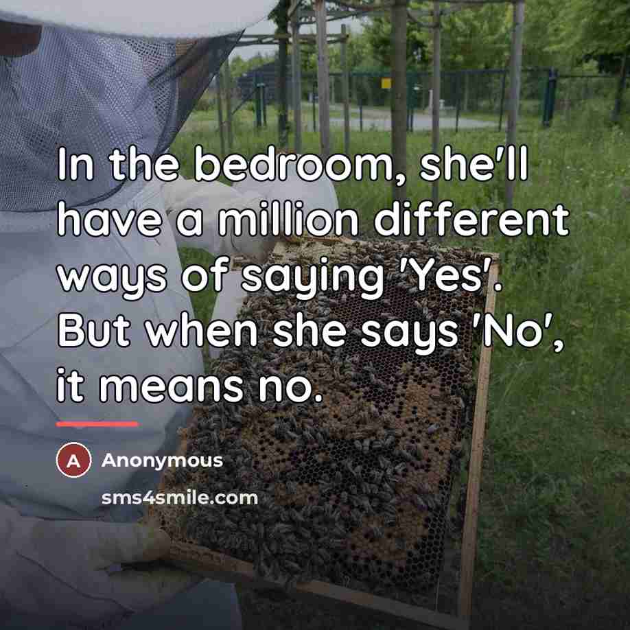 “In the bedroom, she'll have a million different ways of…” quote by Anonymous