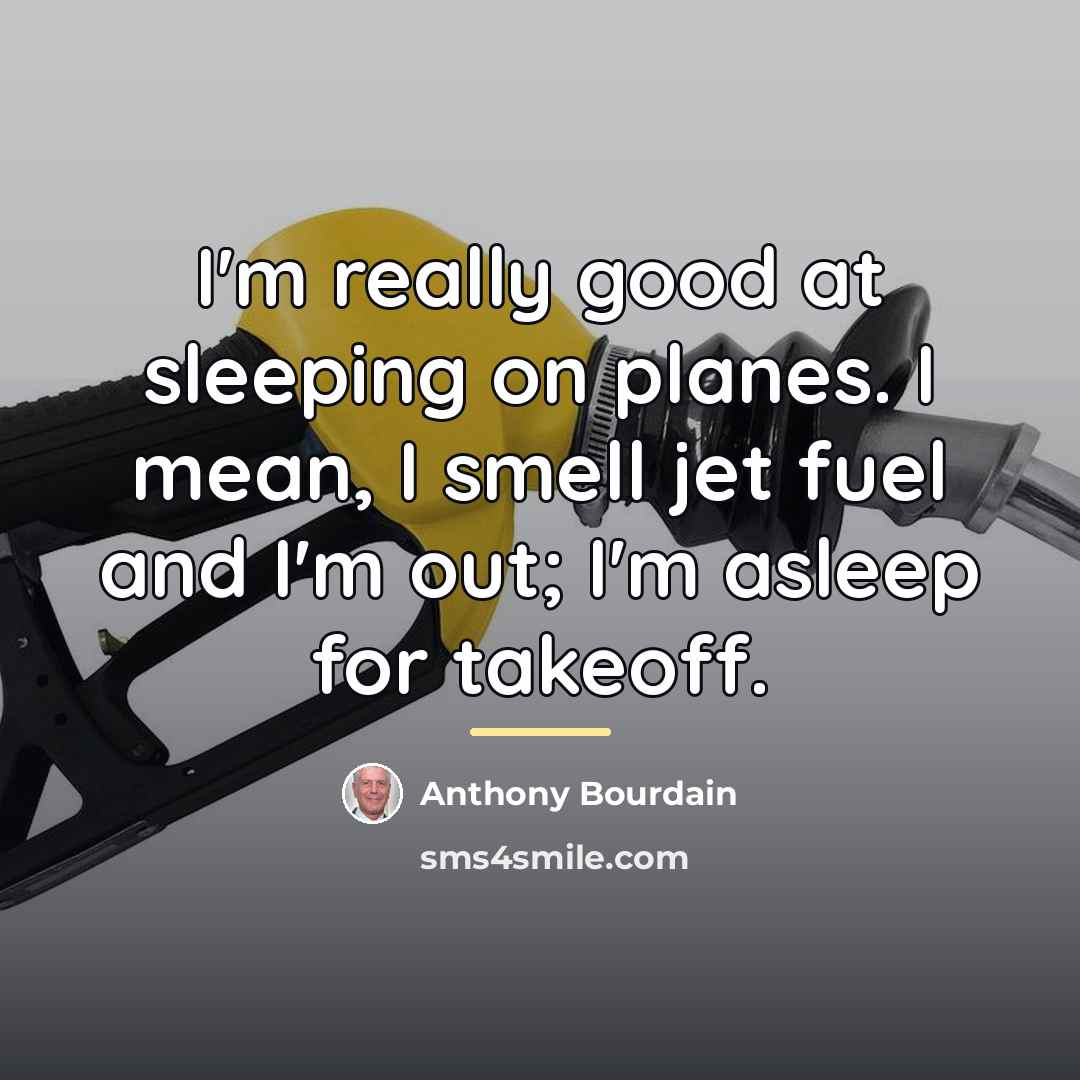 “I'm really good at sleeping on planes. I mean, I…” quote by Anthony Bourdain