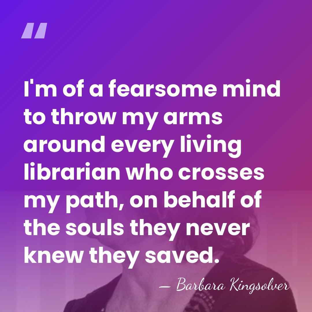 I'm of a fearsome mind to throw my arms around every living&hellip; - Barbara Kingsolver