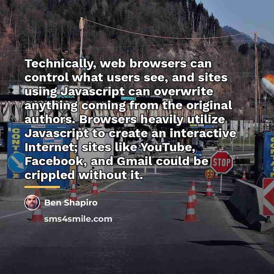 “Technically, web browsers can control what users see, and sites…” quote by Ben Shapiro