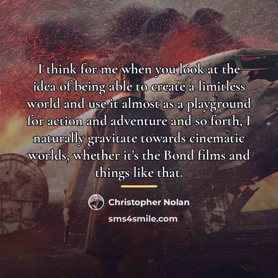 “I think for me when you look at the idea…” quote by Christopher Nolan