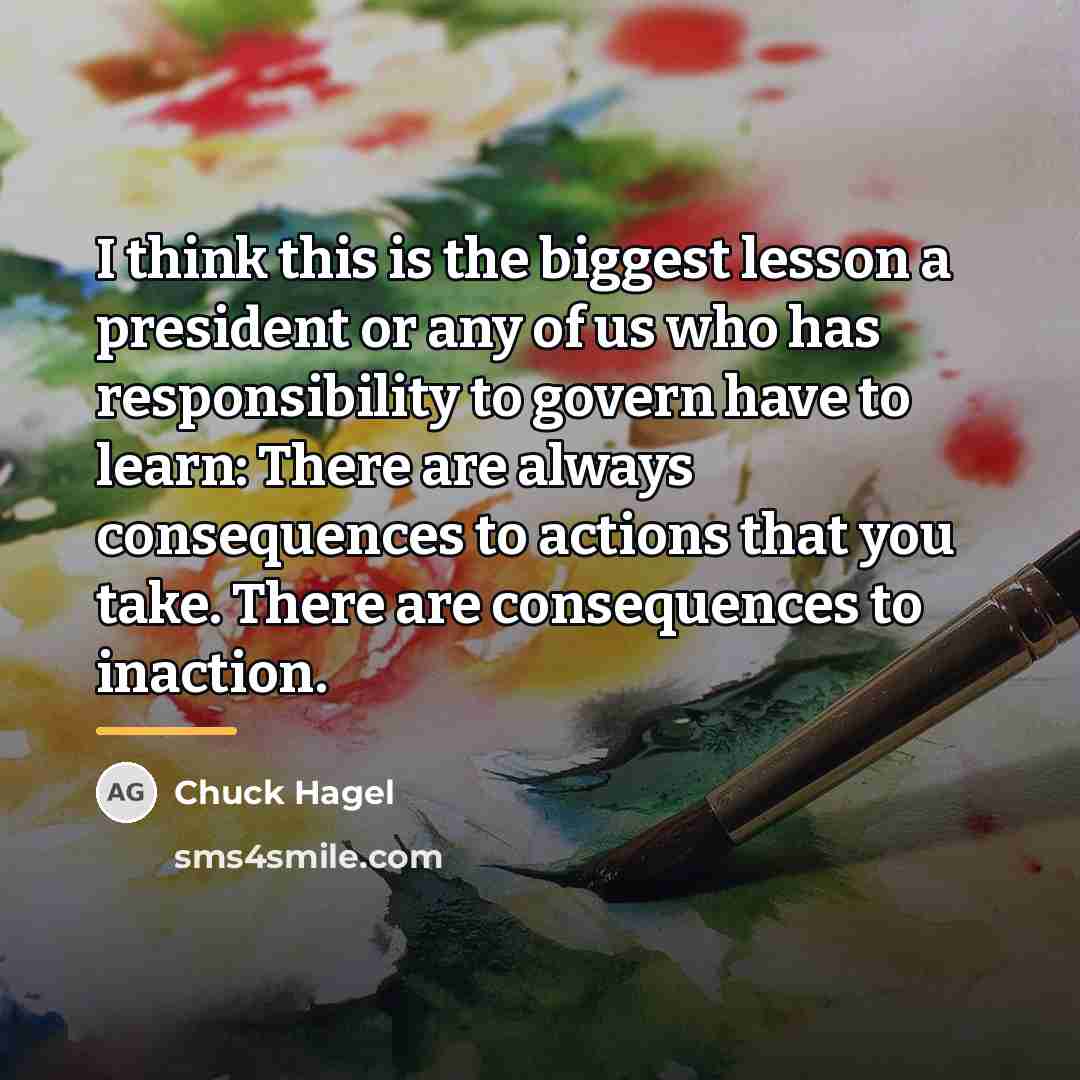 “I think this is the biggest lesson a president or…” quote by Chuck Hagel