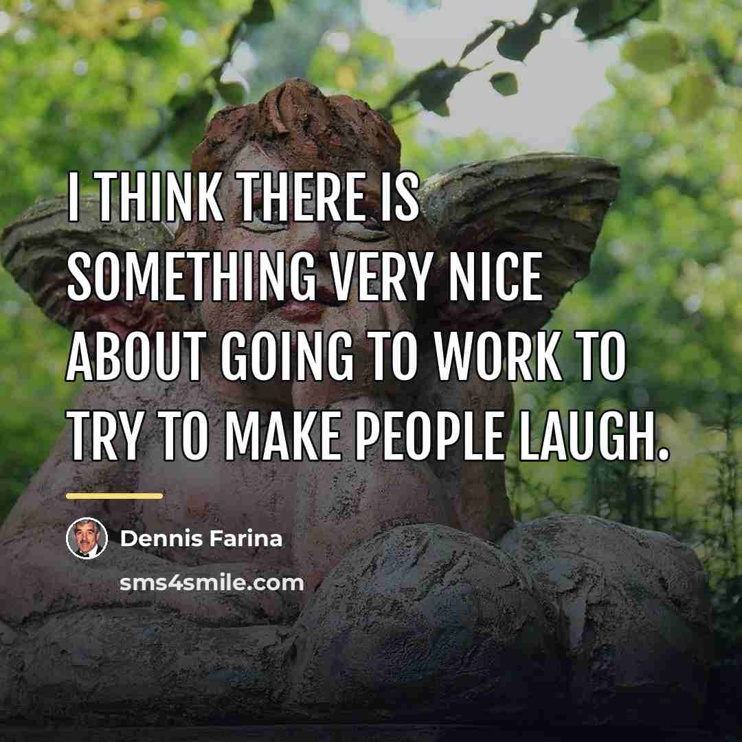 “I think there is something very nice about going to…” quote by Dennis Farina