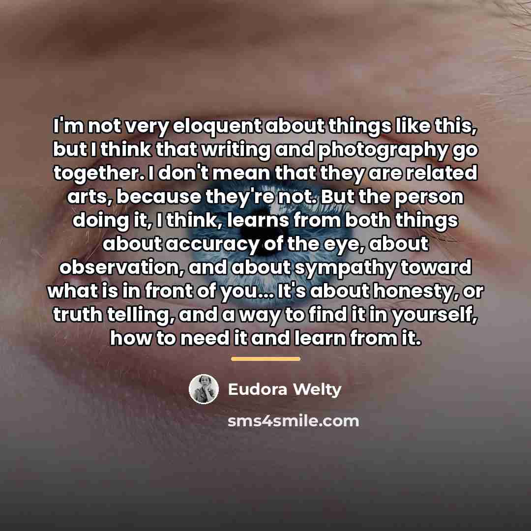“I'm not very eloquent about things like this, but I…” quote by Eudora Welty