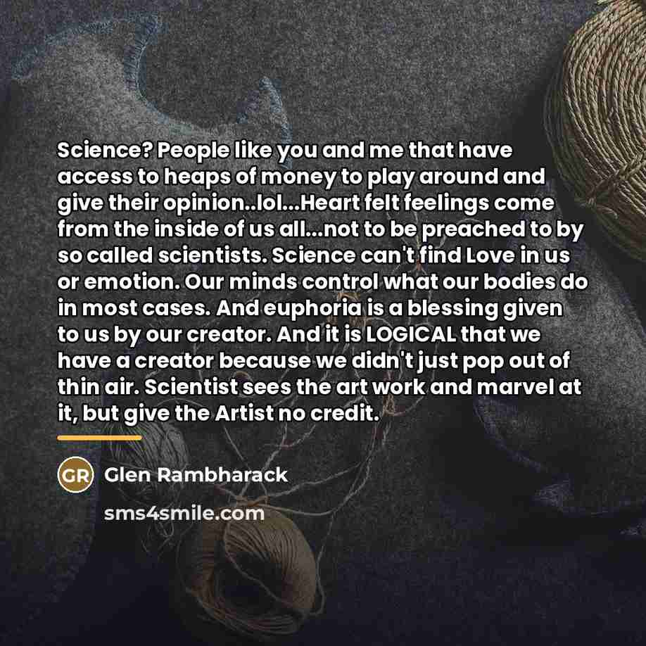 “Science? People like you and me that have access to…” quote by Glen Rambharack