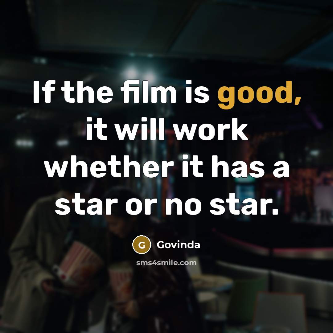 “If the film is good, it will work whether it…” quote by Govinda