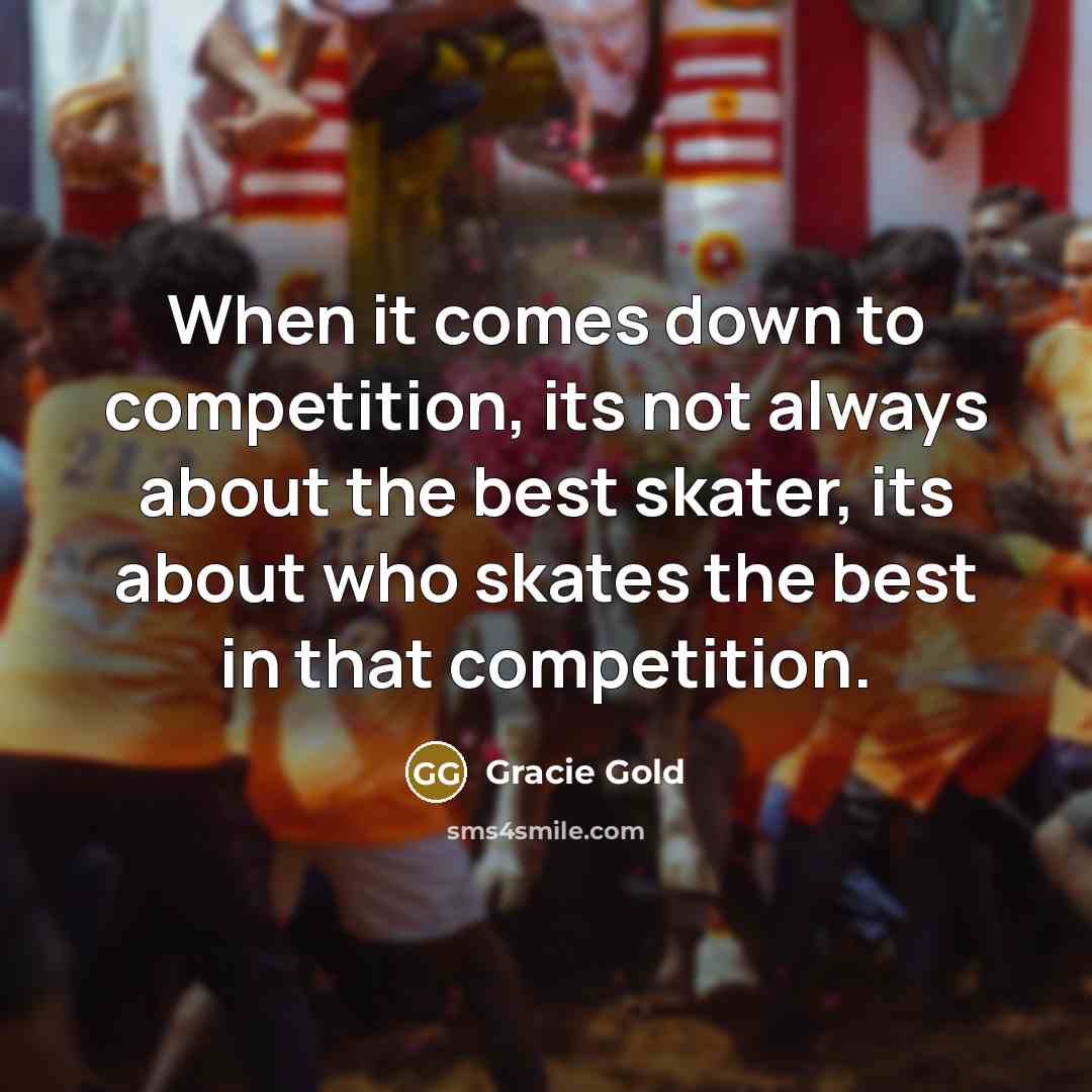 “When it comes down to competition, its not always about…” quote by Gracie Gold