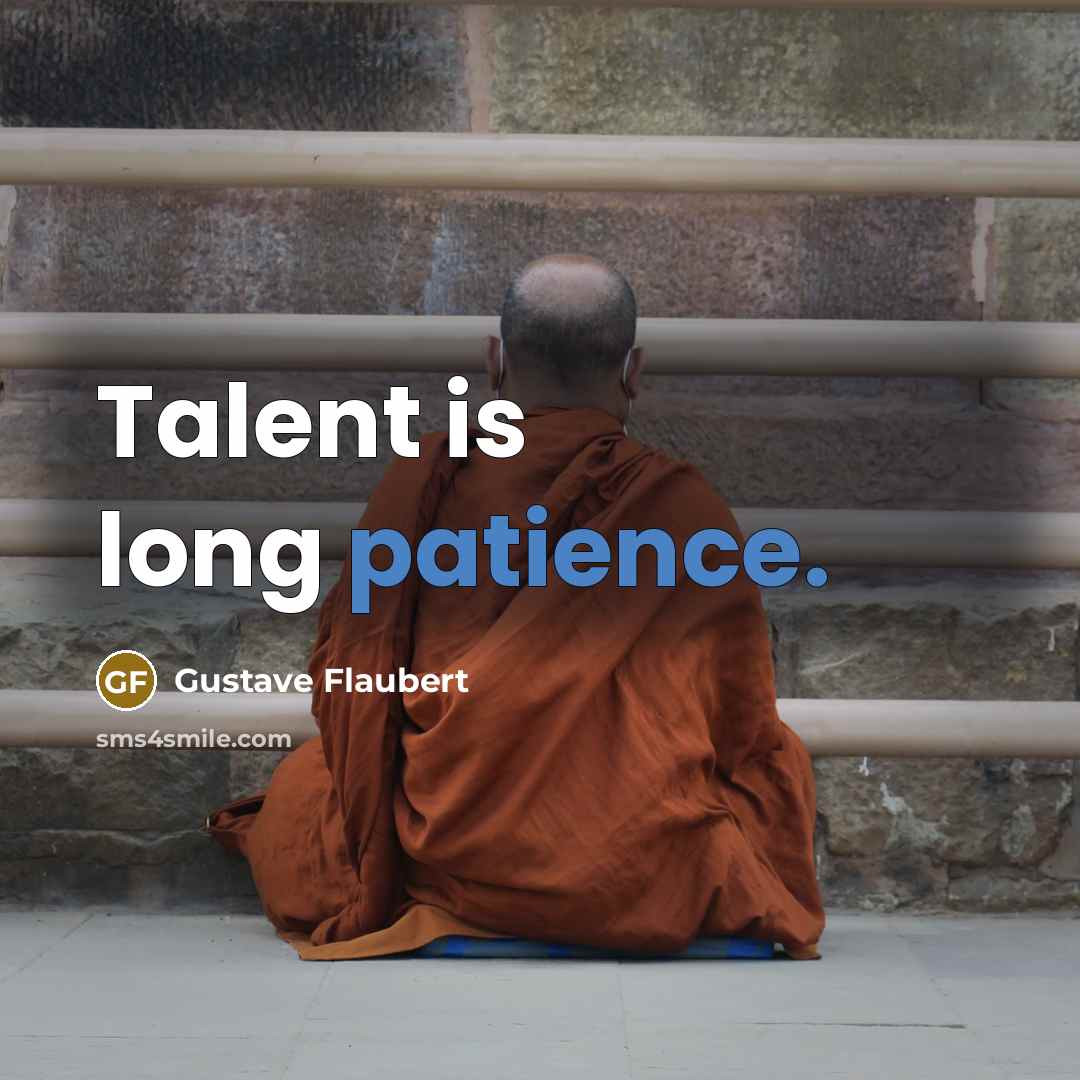“Talent is long patience.…” quote by Gustave Flaubert