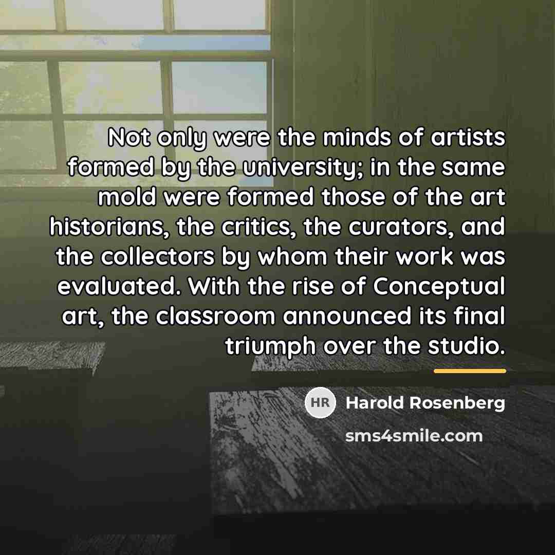 “Not only were the minds of artists formed by the…” quote by Harold Rosenberg