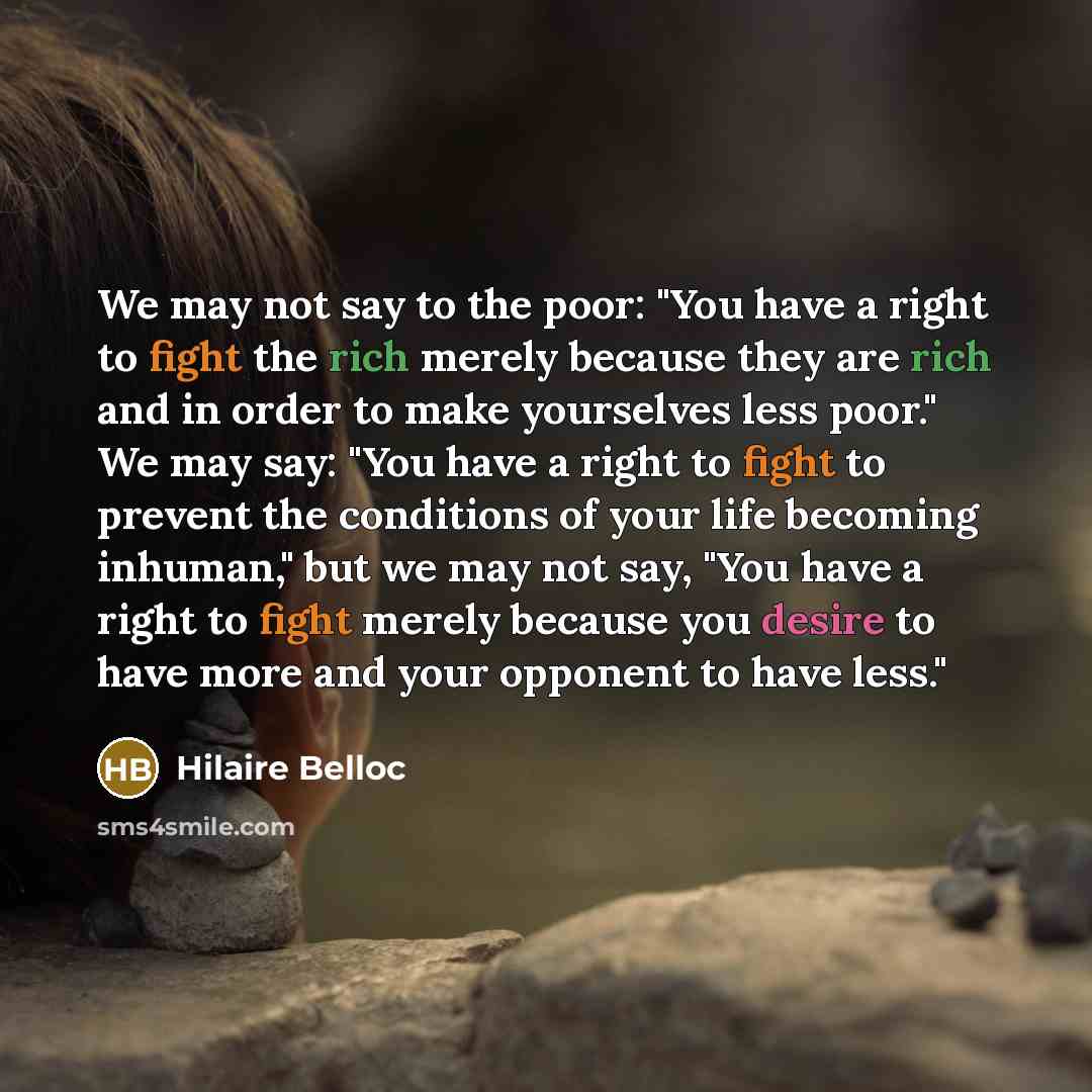 “We may not say to the poor: "You have a…” quote by Hilaire Belloc