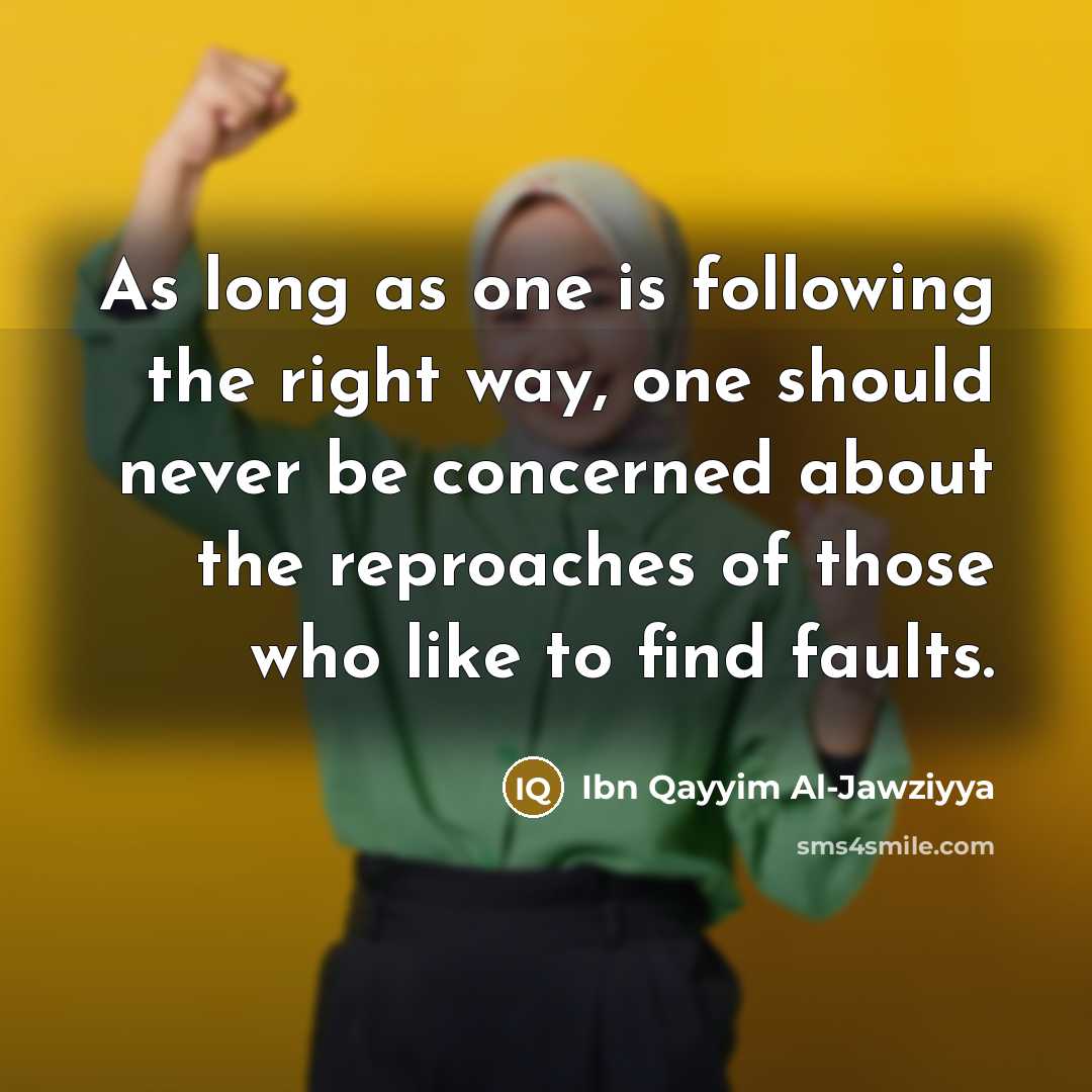 “As long as one is following the right way, one…” quote by Ibn Qayyim Al-Jawziyya