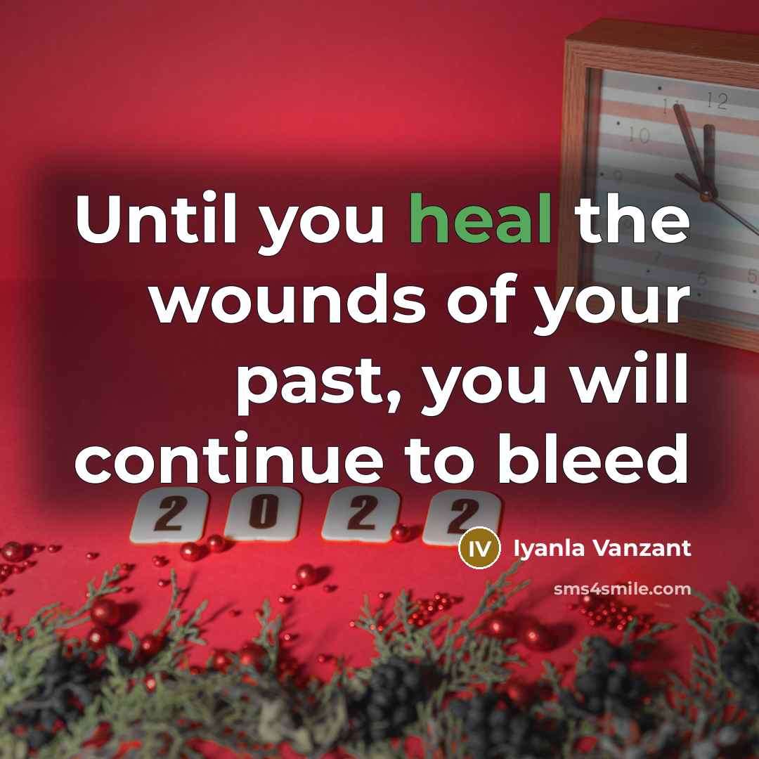 “Until you heal the wounds of your past, you will…” quote by Iyanla Vanzant