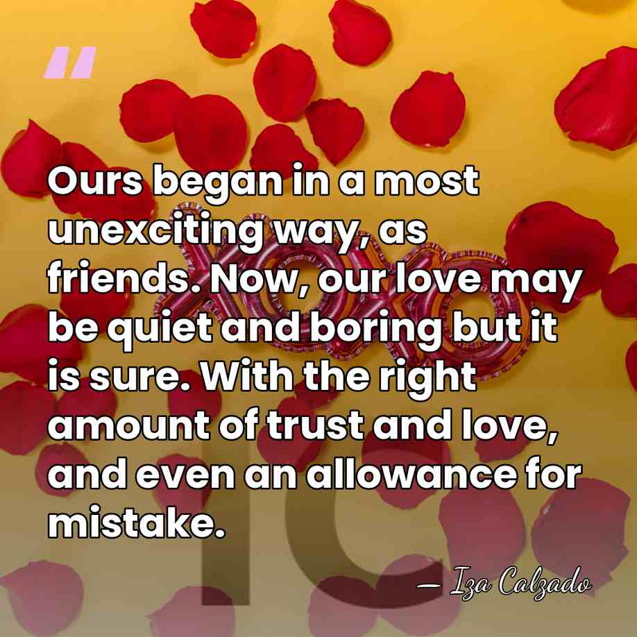 Ours began in a most unexciting way, as friends. Now, our love&hellip; - Iza Calzado