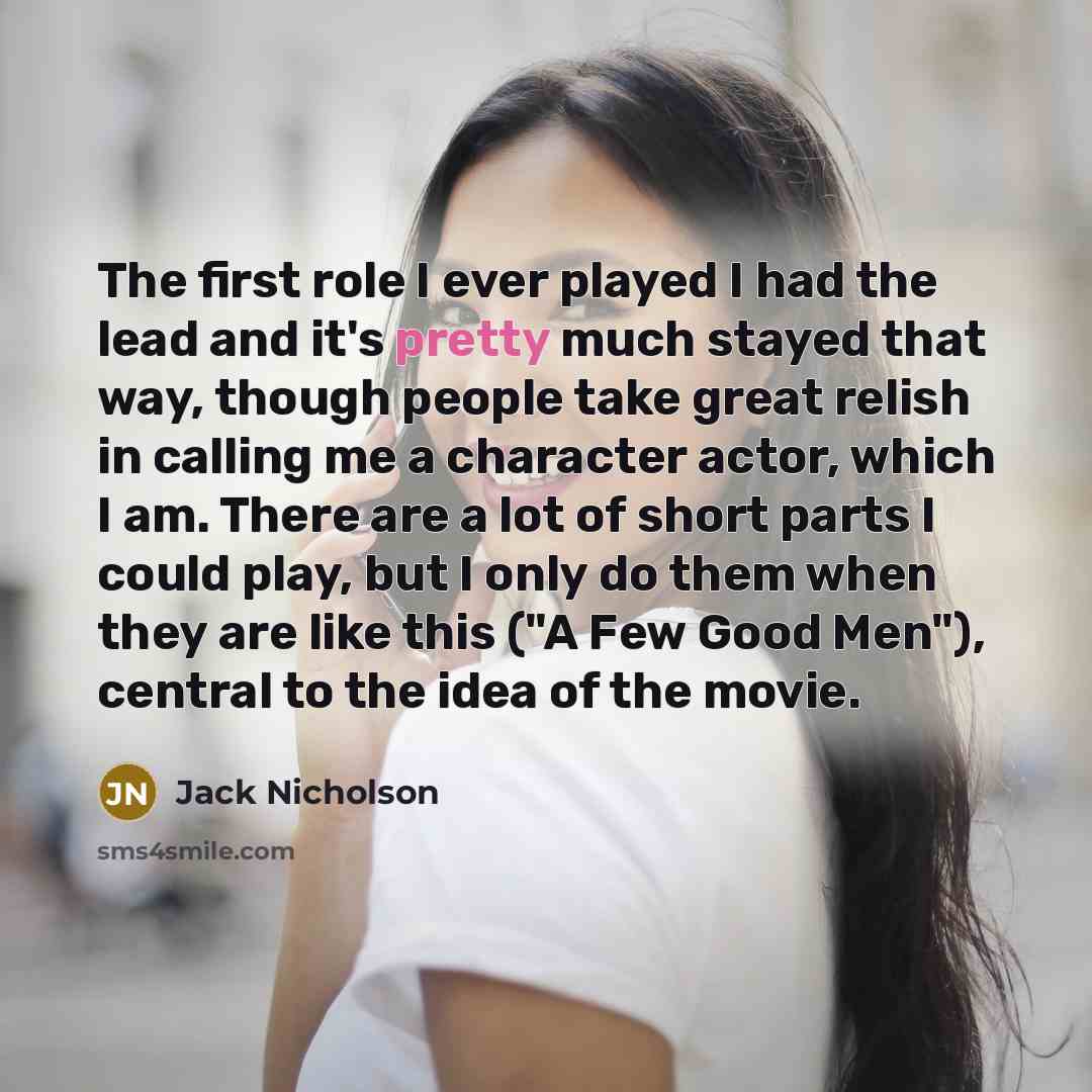 “The first role I ever played I had the lead…” quote by Jack Nicholson