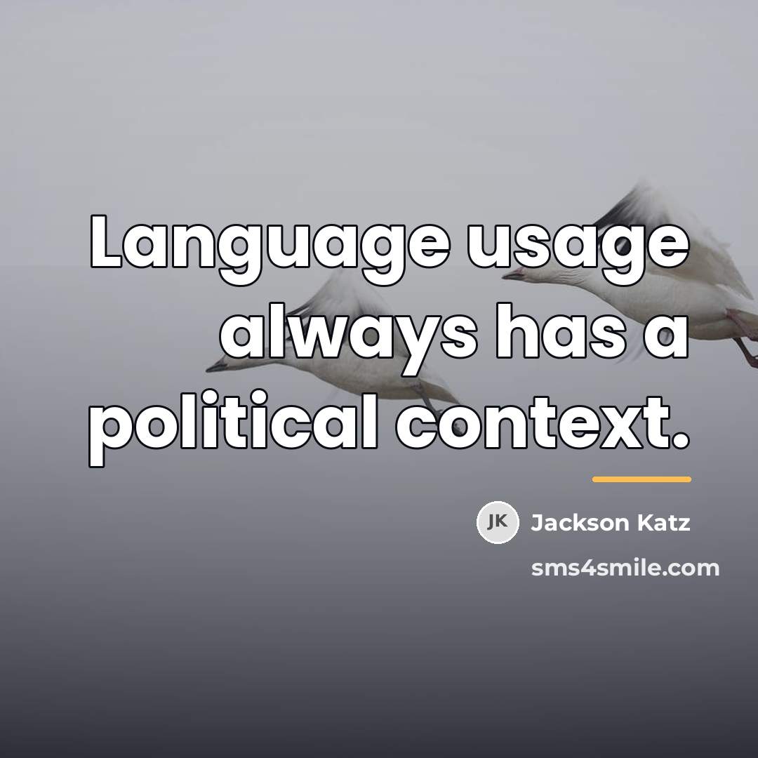 “Language usage always has a political context.…” quote by Jackson Katz