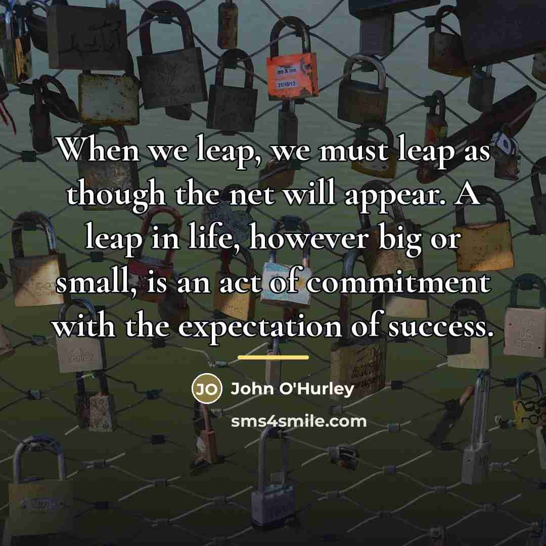 “When we leap, we must leap as though the net…” quote by John O'Hurley