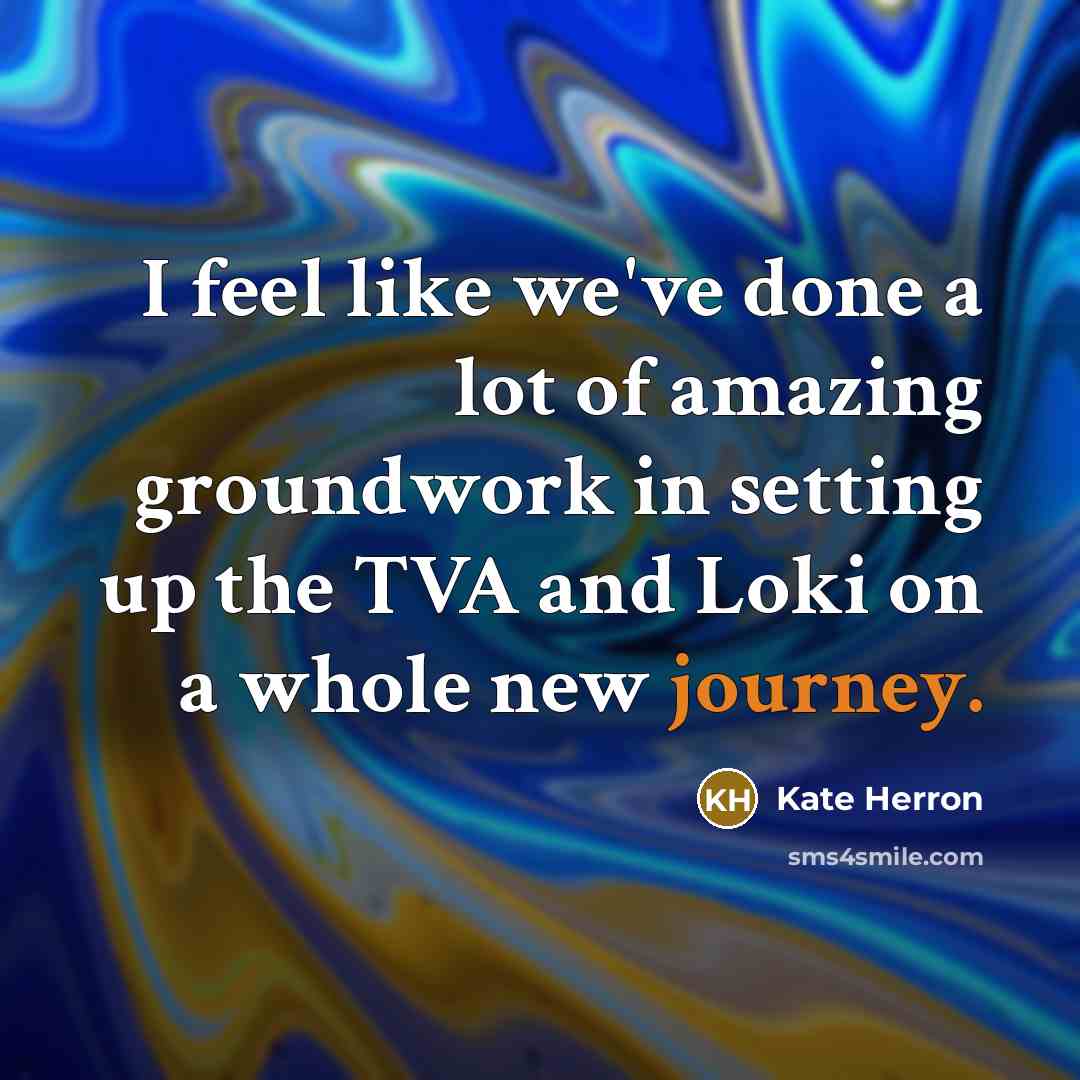“I feel like we've done a lot of amazing groundwork…” quote by Kate Herron