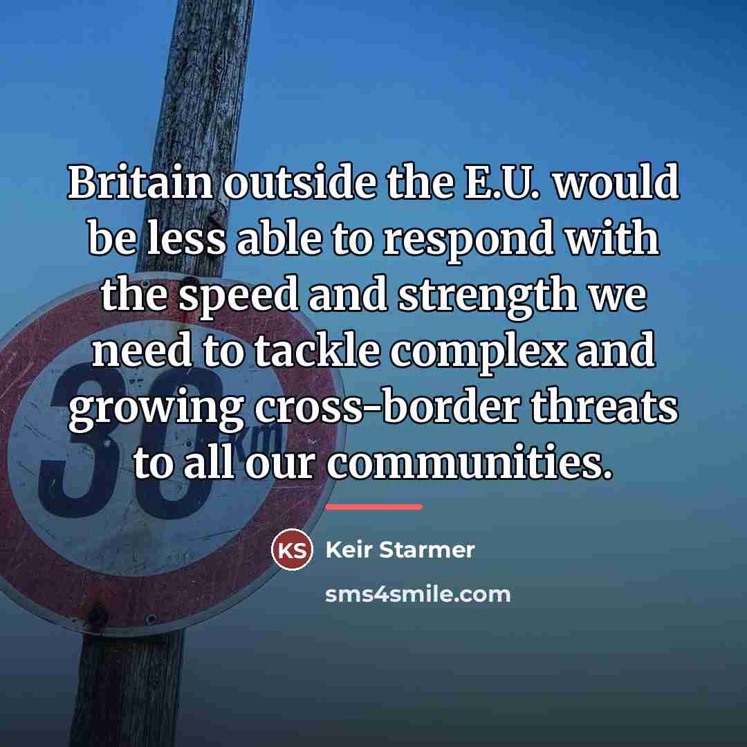“Britain outside the E.U. would be less able to respond…” quote by Keir Starmer