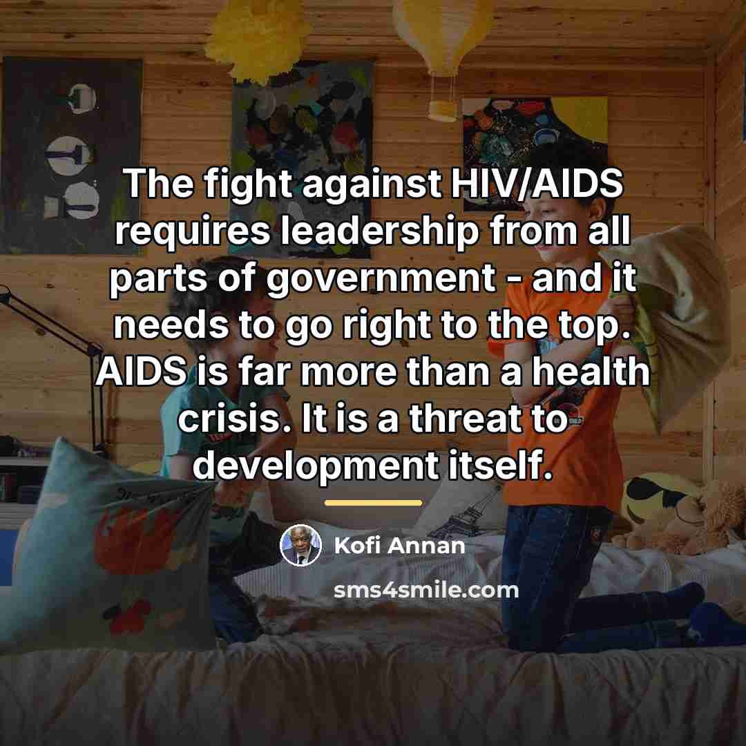 “The fight against HIV/AIDS requires leadership from all parts of…” quote by Kofi Annan